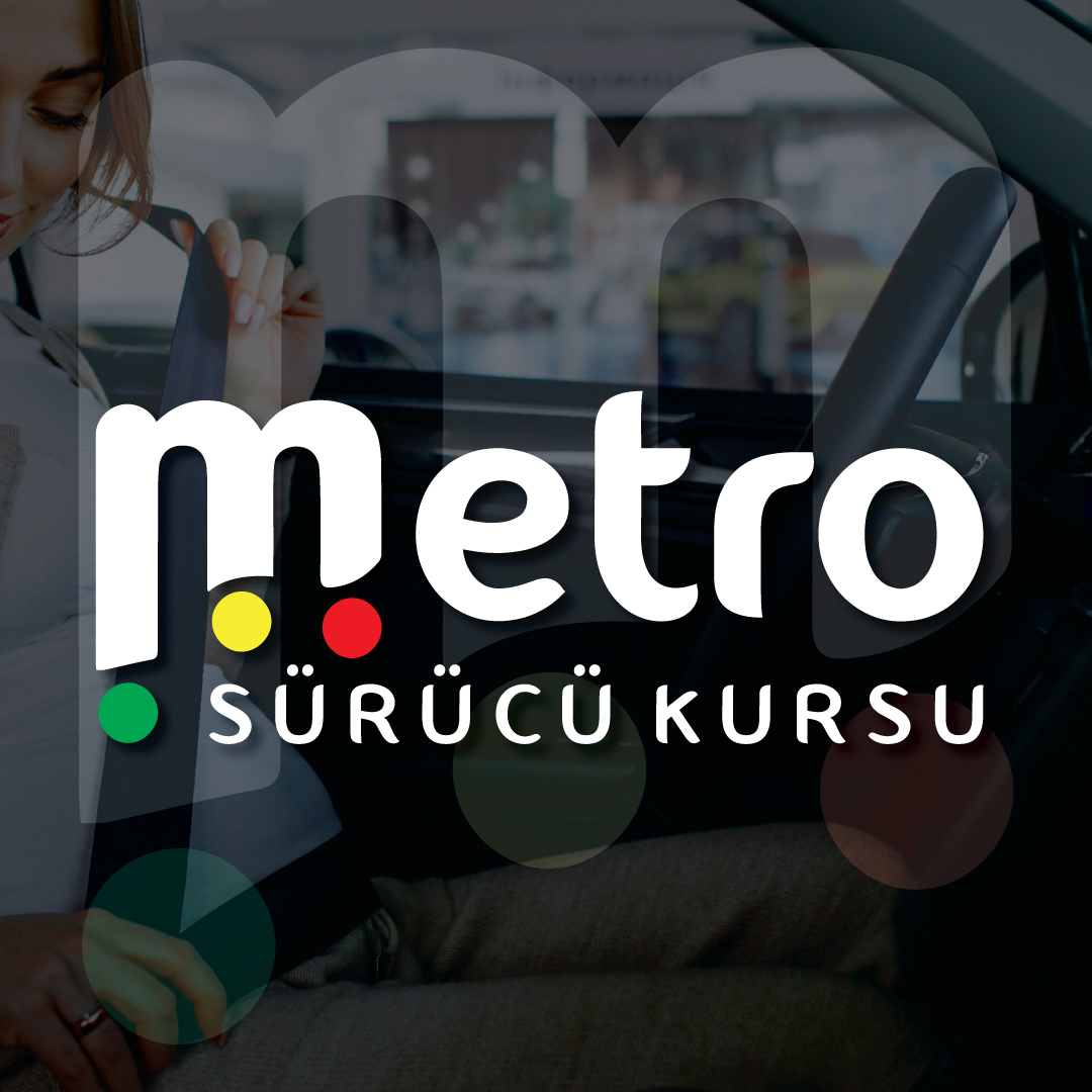 METRO SÜRÜCÜ KURSU